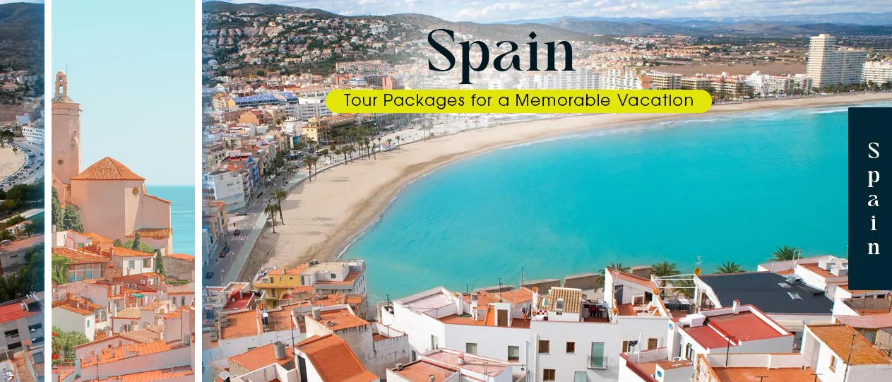 Spain Tour Packages for a Memorable Vacation: Explore!