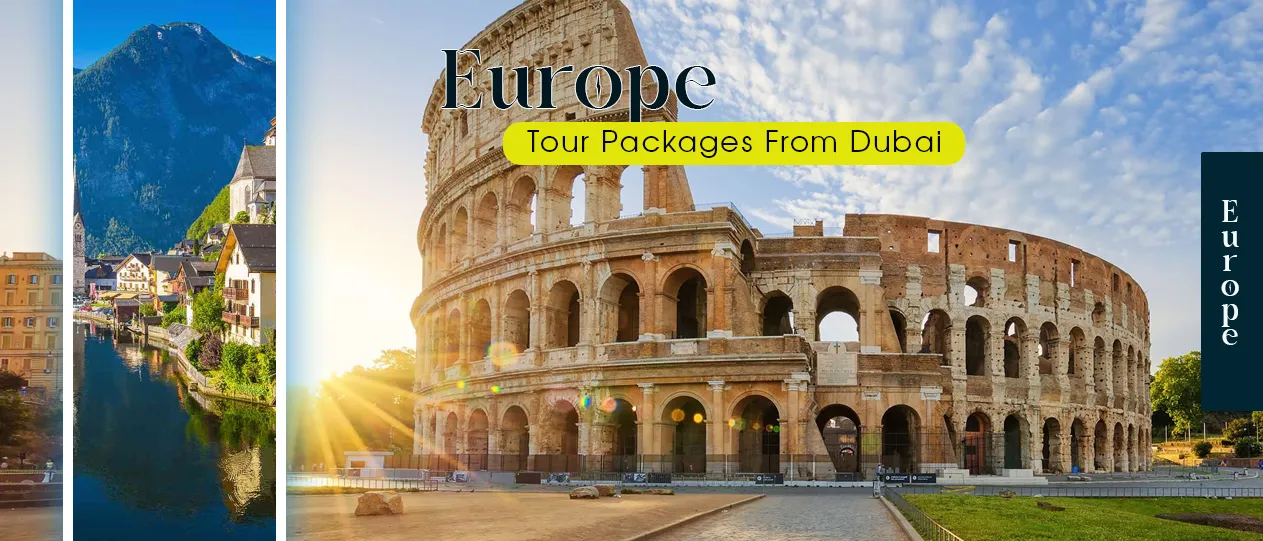 Europe Tour Packages From Dubai A Full Guide With Benefits