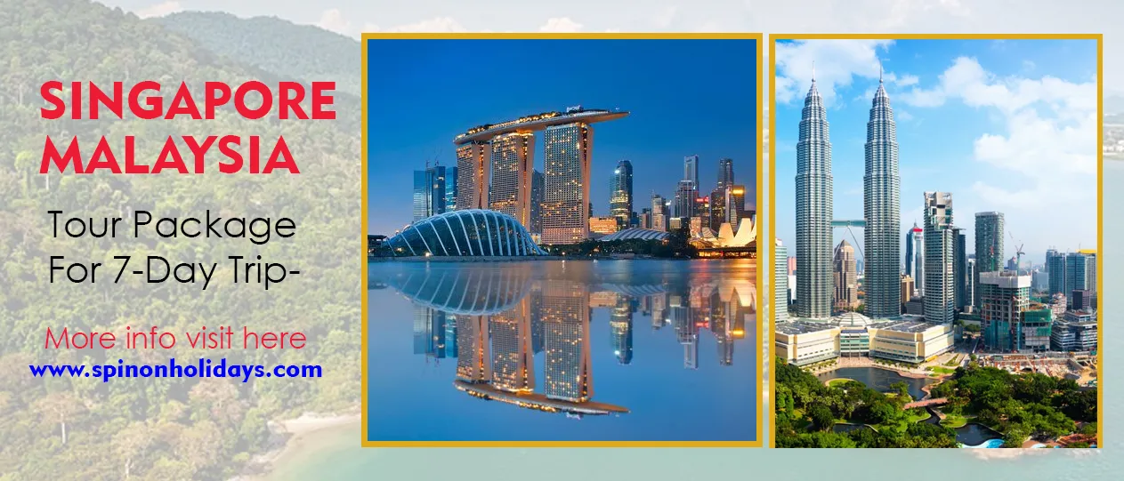Singapore Malaysia Tour Package For 7-Day Trip