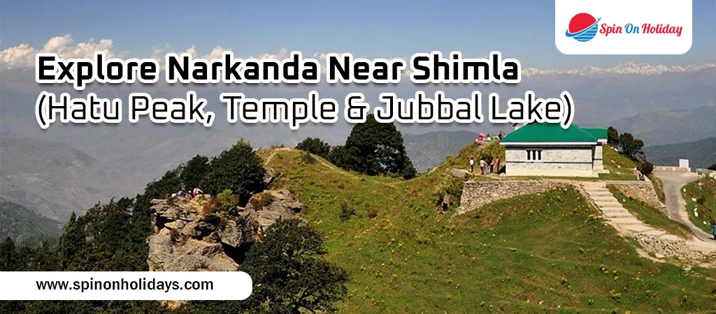 Explore Narkanda Near Shimla